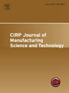 CIRP Journal of Manufacturing Science and Technology