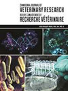 CANADIAN JOURNAL OF VETERINARY RESEARCH-REVUE CANADIENNE DE RECHERCHE VETERINAIRE