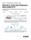 IEEE TRANSACTIONS ON DEVICE AND MATERIALS RELIABILITY