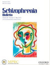 SCHIZOPHRENIA BULLETIN