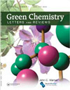 Green Chemistry Letters and Reviews